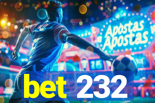 bet 232